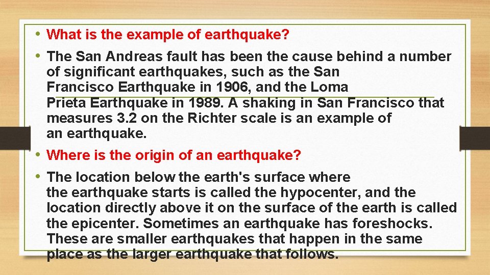  • What is the example of earthquake? • The San Andreas fault has