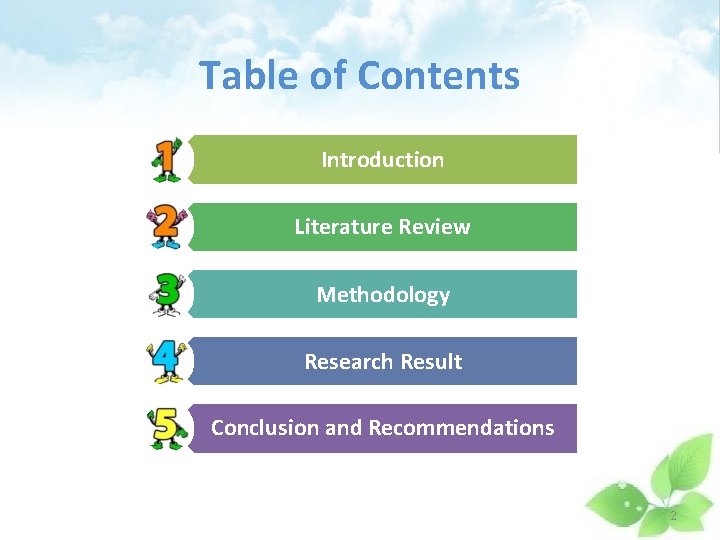 Table of Contents Introduction Literature Review Methodology Research Result Conclusion and Recommendations 2 