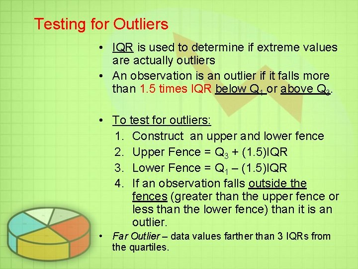 Testing for Outliers • IQR is used to determine if extreme values are actually Testing for Outliers • IQR is used to determine if extreme values are actually