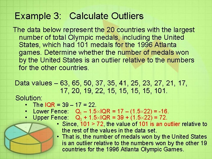 Example 3: Calculate Outliers The data below represent the 20 countries with the largest Example 3: Calculate Outliers The data below represent the 20 countries with the largest
