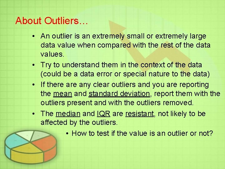 About Outliers… • An outlier is an extremely small or extremely large data value About Outliers… • An outlier is an extremely small or extremely large data value
