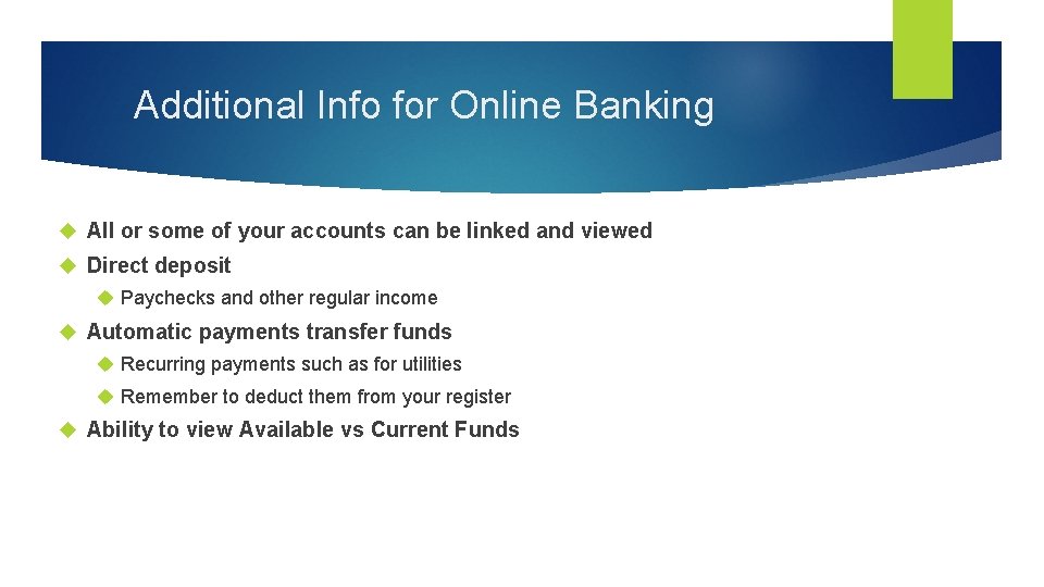 Additional Info for Online Banking All or some of your accounts can be linked