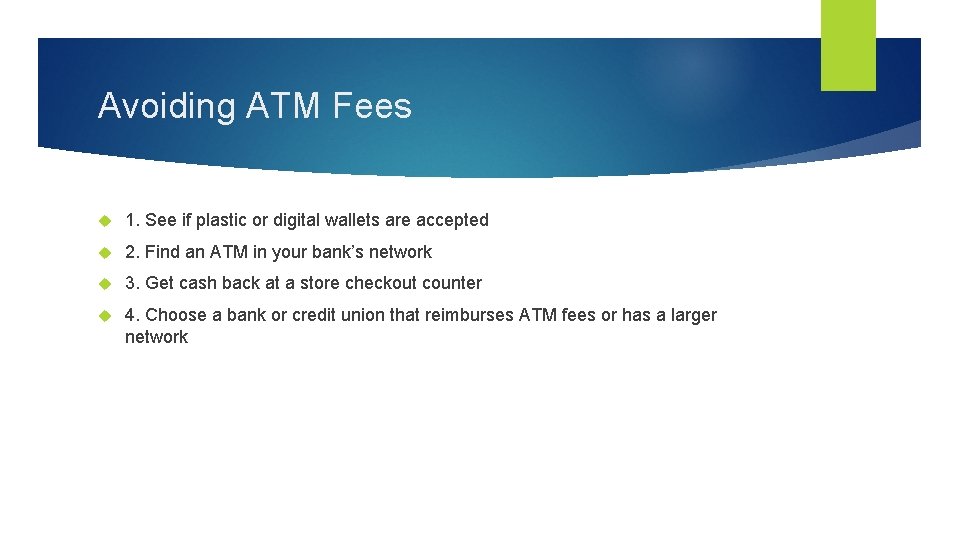 Avoiding ATM Fees 1. See if plastic or digital wallets are accepted 2. Find