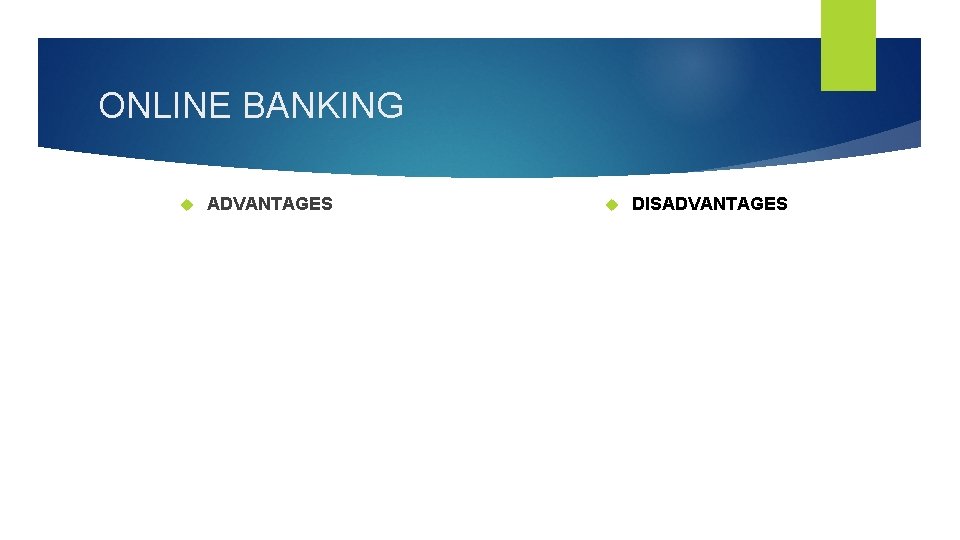 ONLINE BANKING ADVANTAGES DISADVANTAGES 