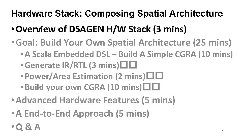 Hardware Stack: Composing Spatial Architecture • Overview of DSAGEN H/W Stack (3 mins) •