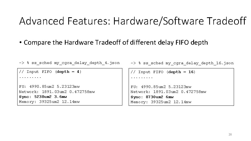 Advanced Features: Hardware/Software Tradeoff • Compare the Hardware Tradeoff of different delay FIFO depth