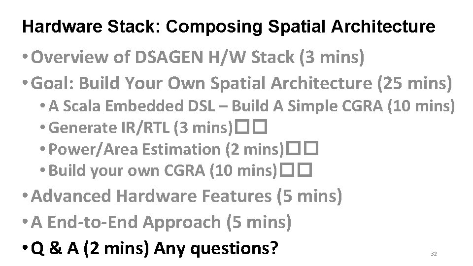 Hardware Stack: Composing Spatial Architecture • Overview of DSAGEN H/W Stack (3 mins) •