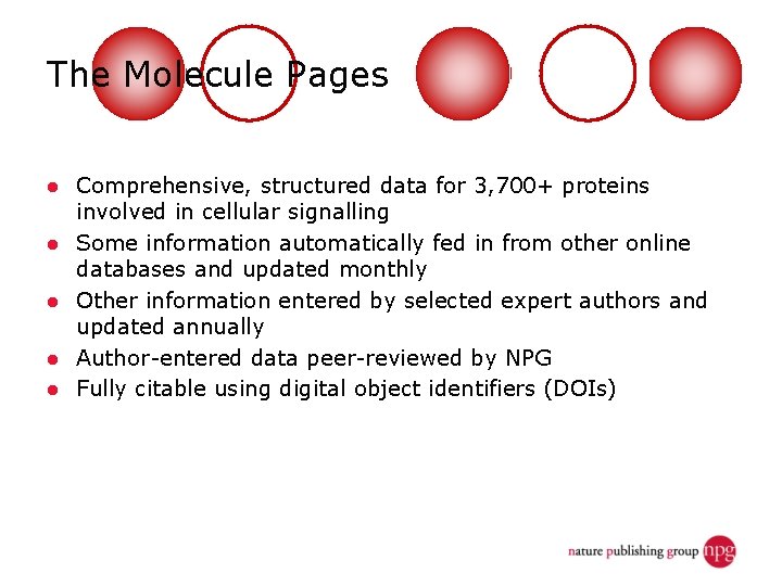 The Molecule Pages l l l Comprehensive, structured data for 3, 700+ proteins involved