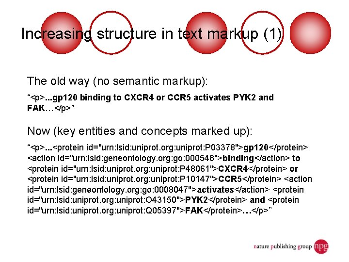 Increasing structure in text markup (1) The old way (no semantic markup): “<p>. .