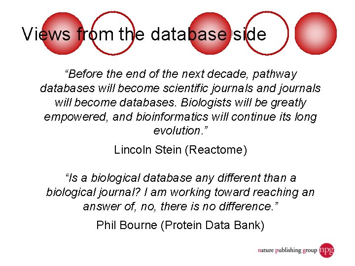 Views from the database side “Before the end of the next decade, pathway databases