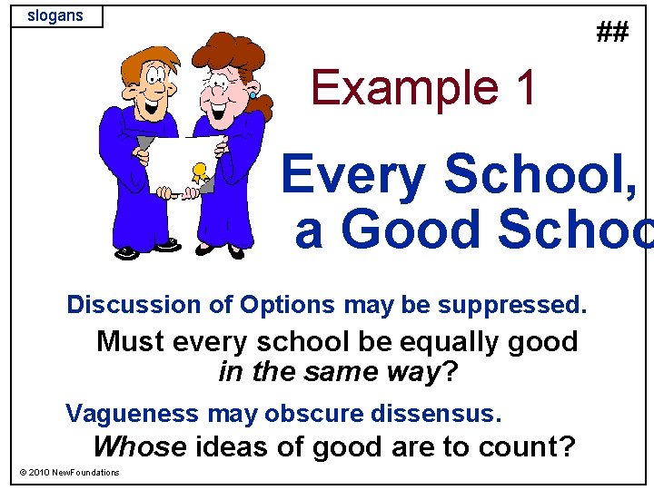 slogans ## Example 1 Every School, a Good Schoo Discussion of Options may be