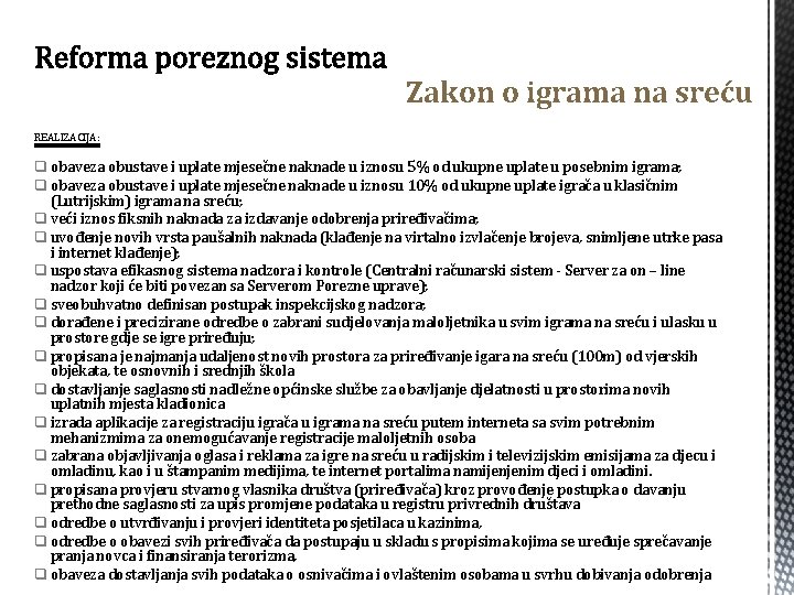 Zakon o igrama na sreću REALIZACIJA: q obaveza obustave i uplate mjesečne naknade u