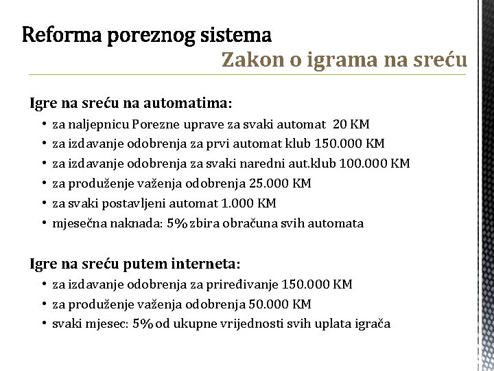 Zakon o igrama na sreću Igre na sreću na automatima: • • • za