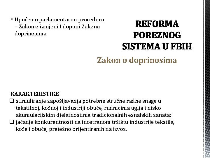 § Upućen u parlamentarnu proceduru – Zakon o izmjeni I dopuni Zakona doprinosima Zakon