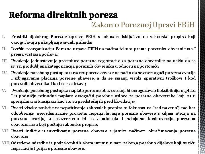 Zakon o Poreznoj Upravi FBi. H I. Proširiti djelokrug Porezne uprave FBIH s fokusom