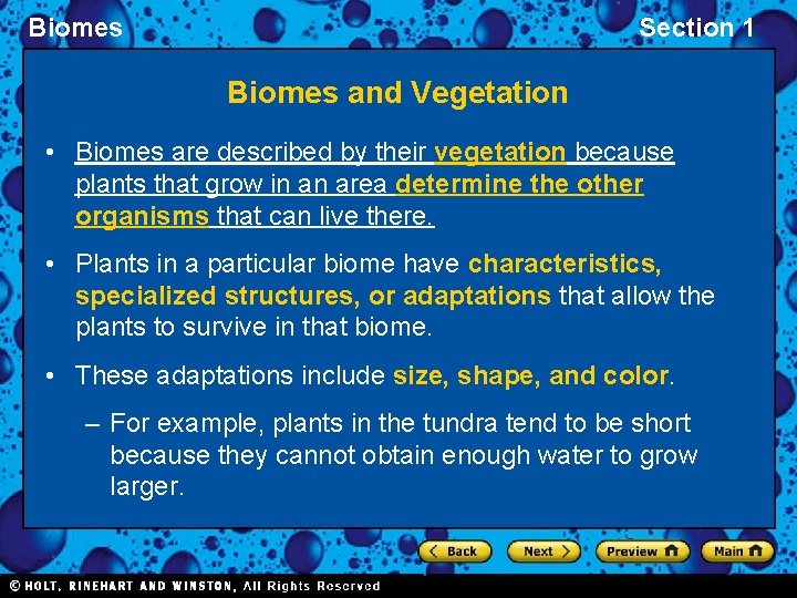 Biomes Section 1 Biomes and Vegetation • Biomes are described by their vegetation because