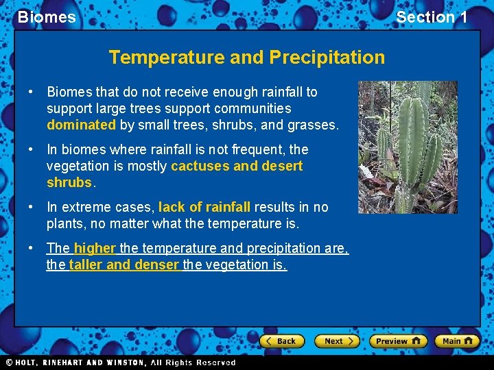 Biomes Section 1 Temperature and Precipitation • Biomes that do not receive enough rainfall