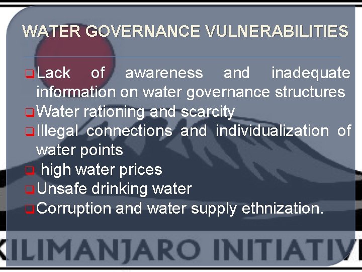 WATER GOVERNANCE VULNERABILITIES q Lack of awareness and inadequate information on water governance structures