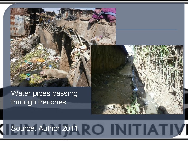 Water pipes passing through trenches Source: Author 2011 