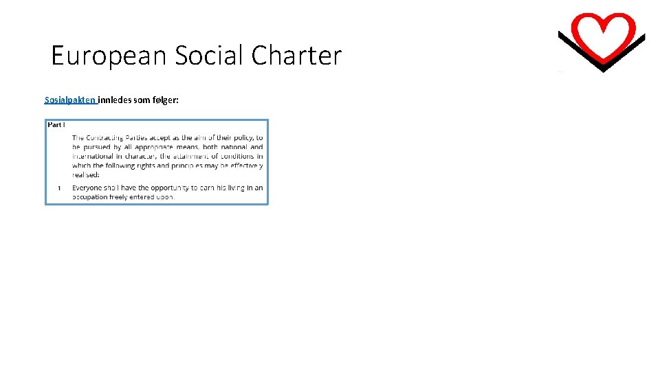 European Social Charter Sosialpakten innledes som følger: 