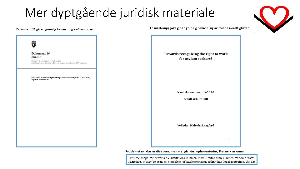 Mer dyptgående juridisk materiale Dokument 16 gir en grundig behandling av Grunnloven: En masteroppgave