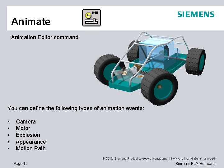 Animate Animation Editor command You can define the following types of animation events: •