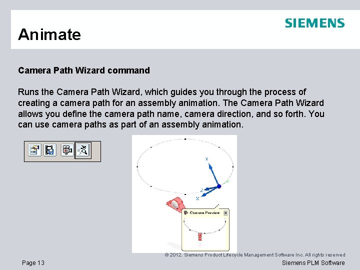 Animate Camera Path Wizard command Runs the Camera Path Wizard, which guides you through