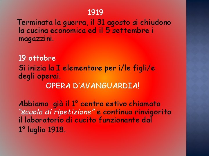 1919 Terminata la guerra, il 31 agosto si chiudono la cucina economica ed il
