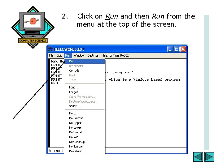 2. Click on Run and then Run from the menu at the top of