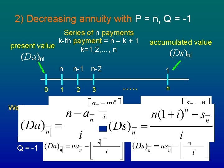 2) Decreasing annuity with P = n, Q = -1 Series of n payments