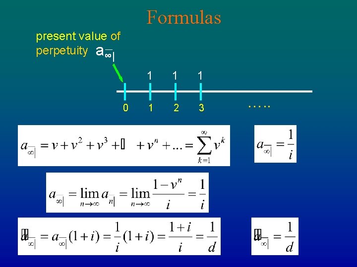 Formulas present value of perpetuity a∞| 0 1 1 2 3 …. . 