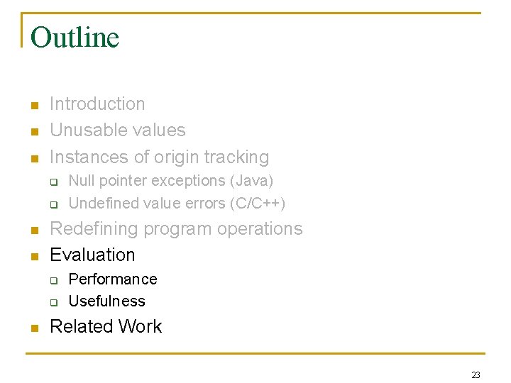 Outline n n n Introduction Unusable values Instances of origin tracking q q n