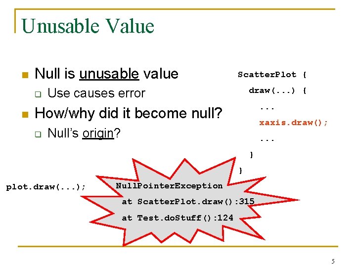 Unusable Value n Null is unusable value q n Scatter. Plot { draw(. .