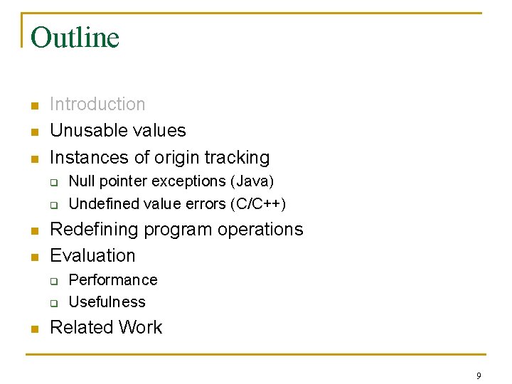 Outline n n n Introduction Unusable values Instances of origin tracking q q n
