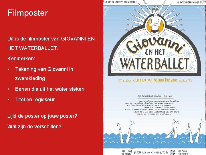 Filmposter Dit is de filmposter van GIOVANNI EN HET WATERBALLET. Kenmerken: • Tekening van