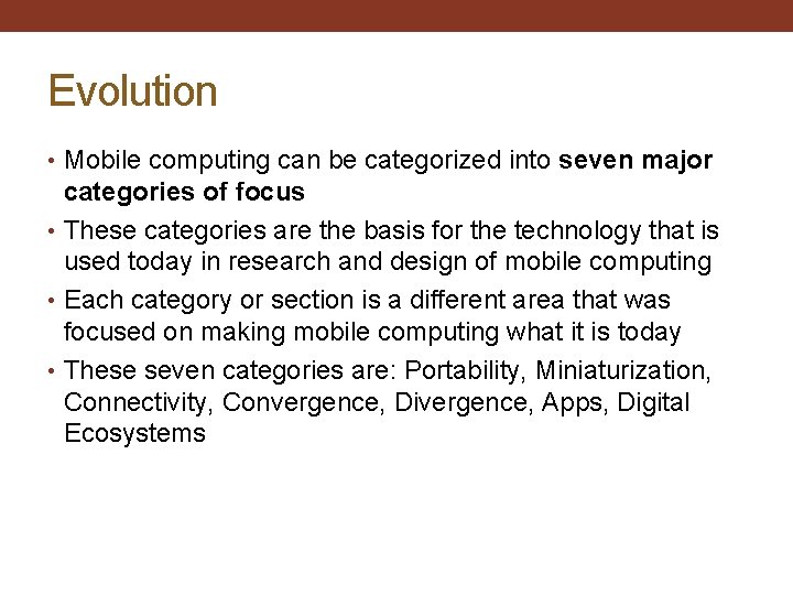 Evolution • Mobile computing can be categorized into seven major categories of focus •