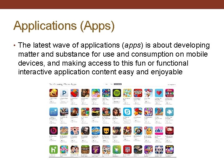 Applications (Apps) • The latest wave of applications (apps) is about developing matter and