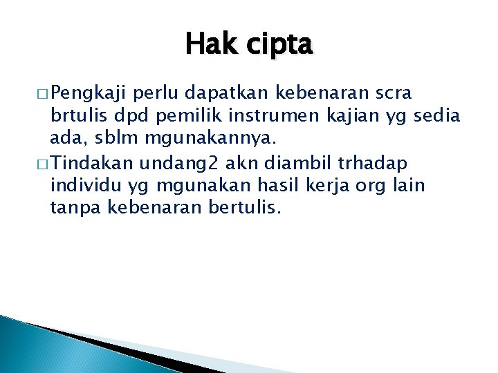 Hak cipta � Pengkaji perlu dapatkan kebenaran scra brtulis dpd pemilik instrumen kajian yg