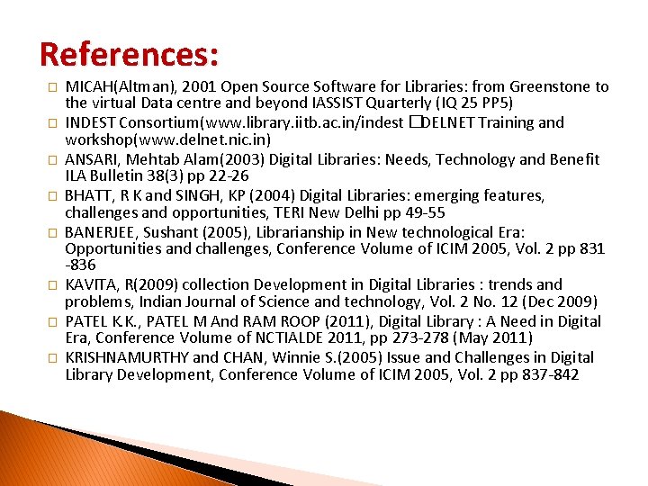 References: � � � � MICAH(Altman), 2001 Open Source Software for Libraries: from Greenstone