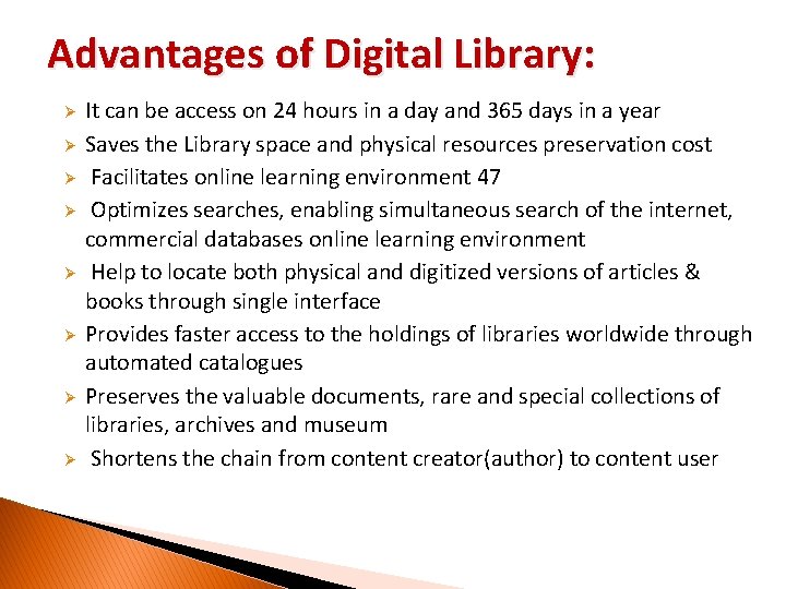 Advantages of Digital Library: Ø Ø Ø Ø It can be access on 24