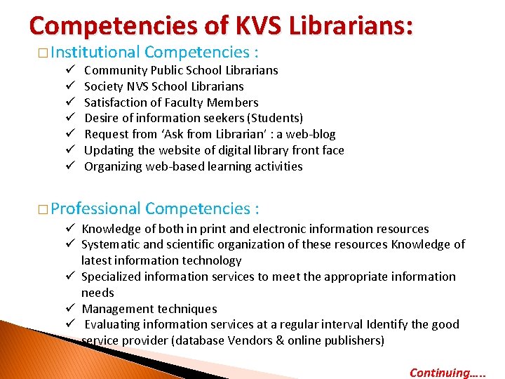Competencies of KVS Librarians: � Institutional Competencies : ü Community Public School Librarians ü