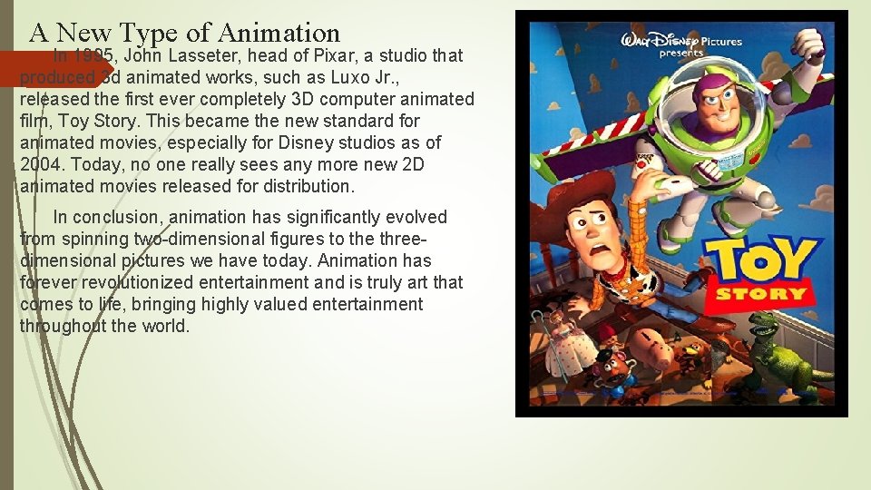 A New Type of Animation In 1995, John Lasseter, head of Pixar, a studio