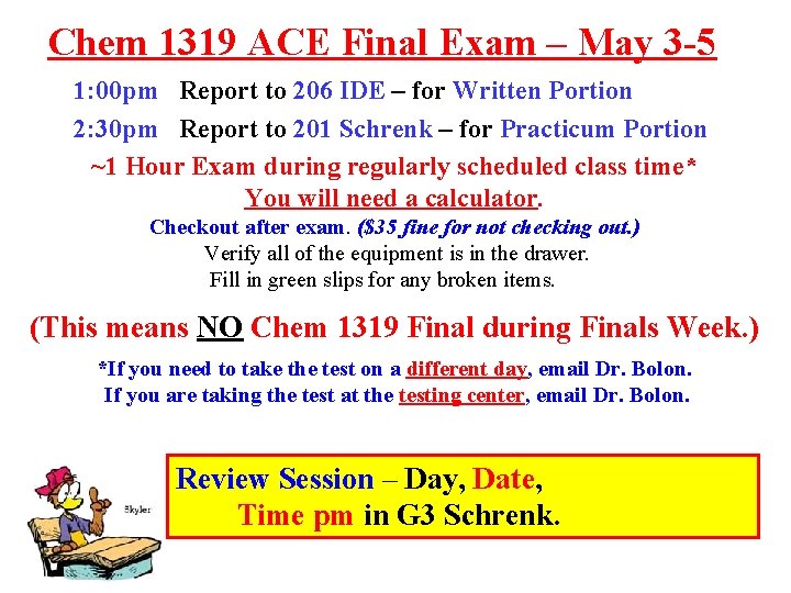 Chem 1319 ACE Final Exam – May 3 -5 1: 00 pm Report to