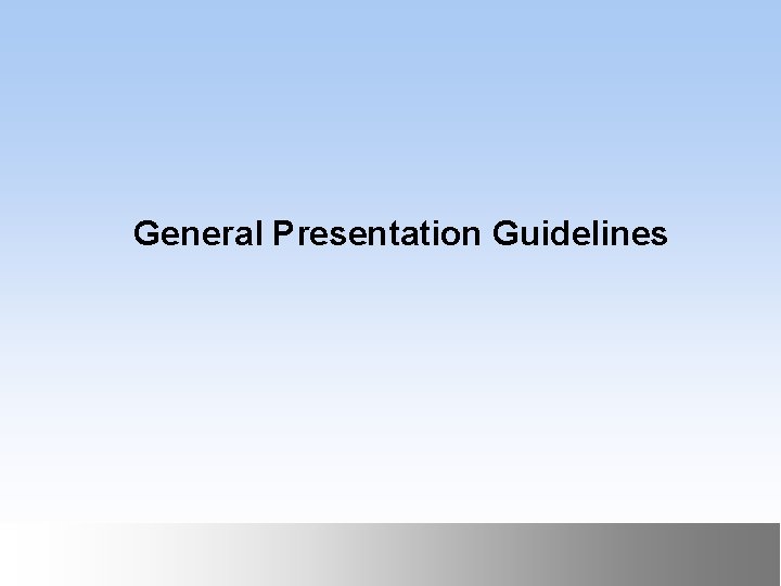 General Presentation Guidelines September 1999 October 1999 