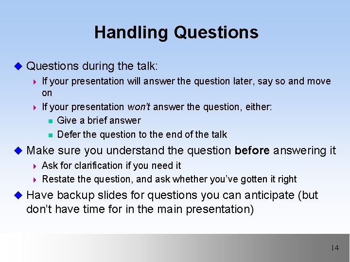 Handling Questions u Questions during the talk: 4 If your presentation will answer the