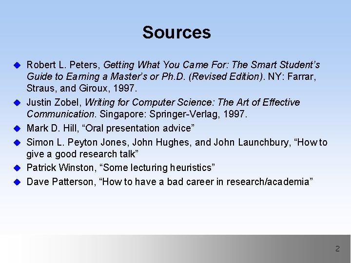 Sources u Robert L. Peters, Getting What You Came For: The Smart Student’s u