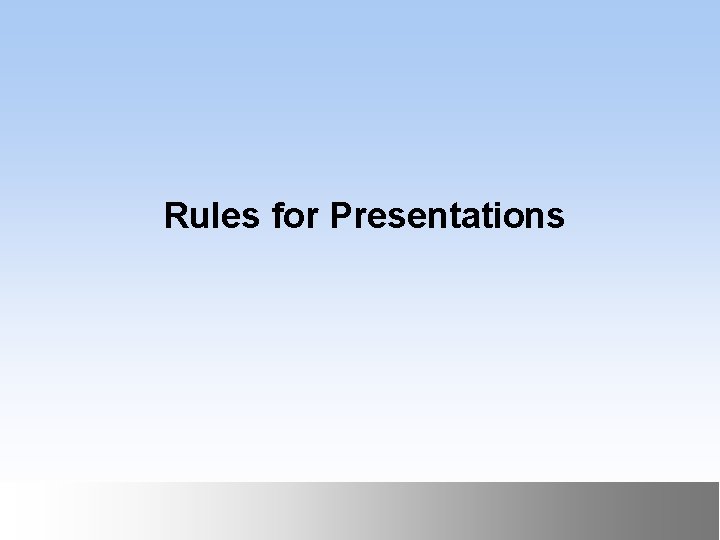 Rules for Presentations September 1999 October 1999 