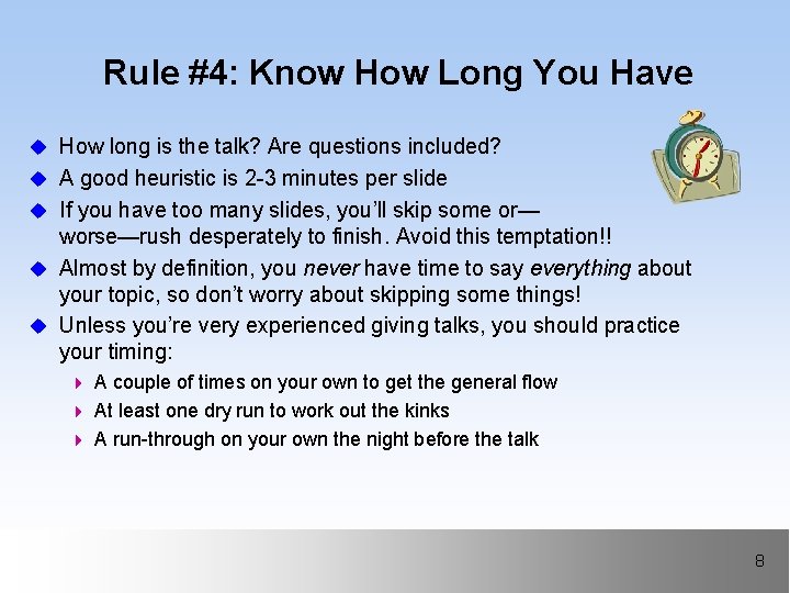 Rule #4: Know How Long You Have u How long is the talk? Are