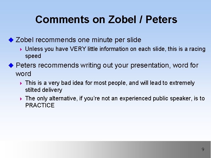 Comments on Zobel / Peters u Zobel recommends one minute per slide 4 Unless