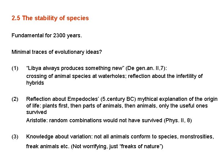 2. 5 The stability of species Fundamental for 2300 years. Minimal traces of evolutionary